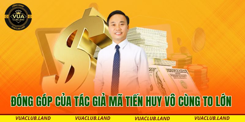 dong-gop-cua-tac-gia-ma-tien-huy-vo-cung-to-lon