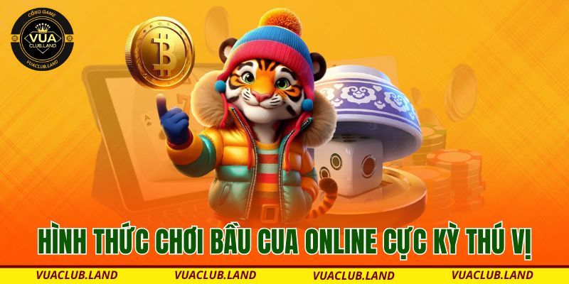 hinh-thuc-choi-bau-cua-online-cuc-ky-thu-vi