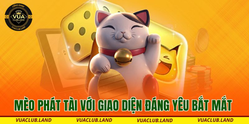 meo-phat-tai-voi-giao-dien-dang-yeu-bat-mat