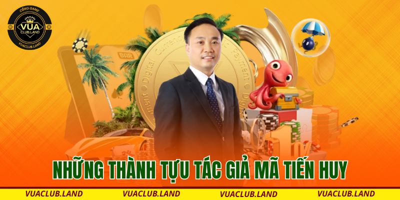 nhung-thanh-tuu-tac-gia-ma-tien-huy